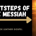 Footsteps of the Messiah a Podcast from Shoe Leather Gospel with Chris Reighley